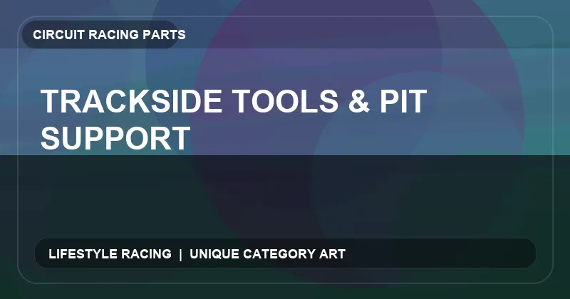 Trackside Tools & Pit Support
